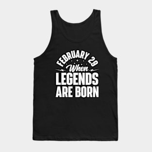 February 29 When Legends Are Born Tank Top